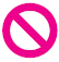 The symbol of a circle with a slash through it means “Do not”, “Do